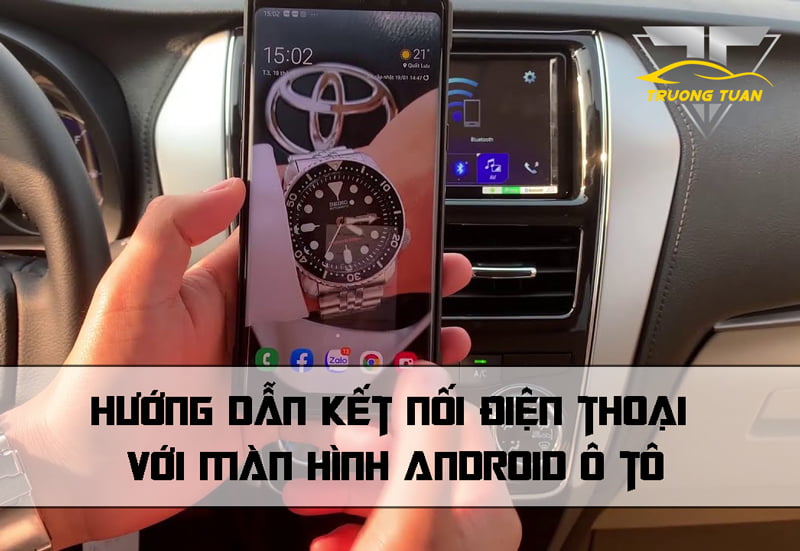 kết nối điện thoại với màn hình android ô tô 1