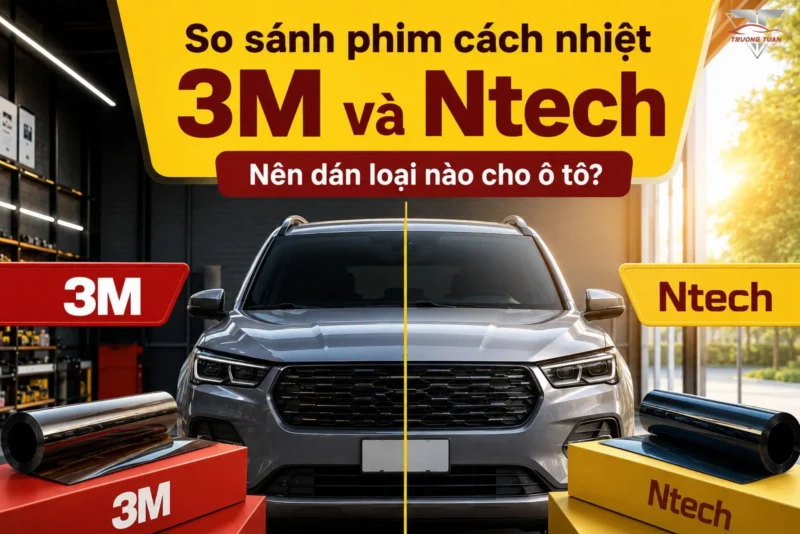 So sánh phim cách nhiệt 3M và Ntech: Nên dán loại nào cho ô tô?