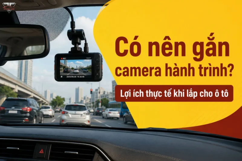 Có nên gắn camera hành trình?